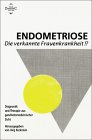 Endometriose - Die verkannte Frauenkrankeheit
